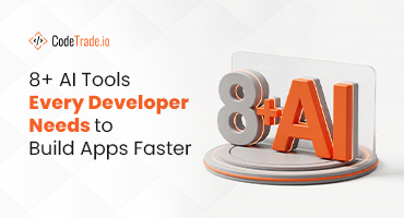 8+ AI Tools For Developers To Build App Faster | CodeTrade.io