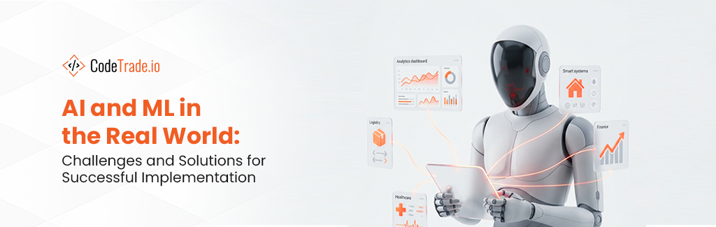 AI and ML in the Real World Challenges and Solutions for Successful Implementation