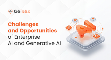 Enterprise AI and Generative AI: Challenges & Opportunities