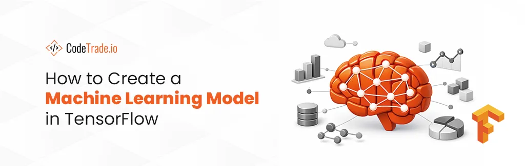 How to Create a Machine Learning Model in TensorFlow