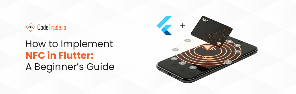 How to Implement NFC in Flutter A Beginner's Guide