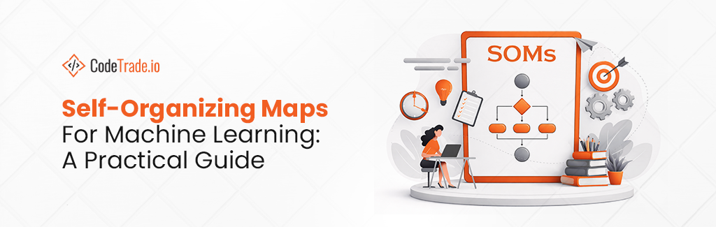 Self-Organizing Maps For Machine Learning A Practical Guide