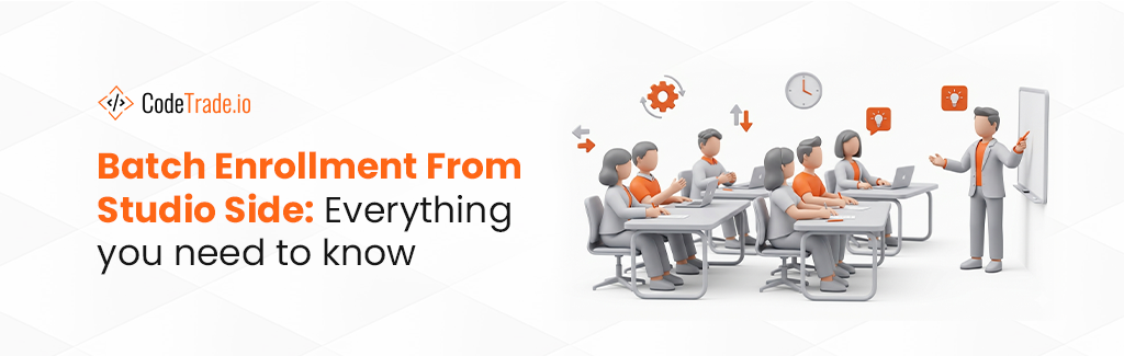 Batch Enrollment From Studio Side Everything you need to know