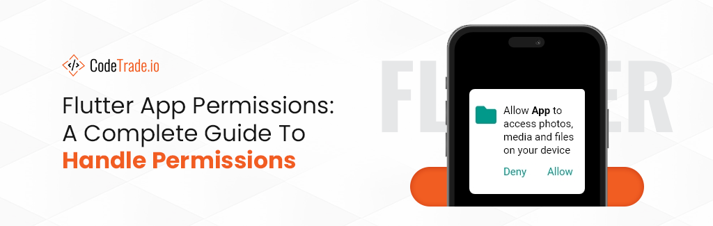 Flutter App Permissions A Complete Guide To Handle Permissions