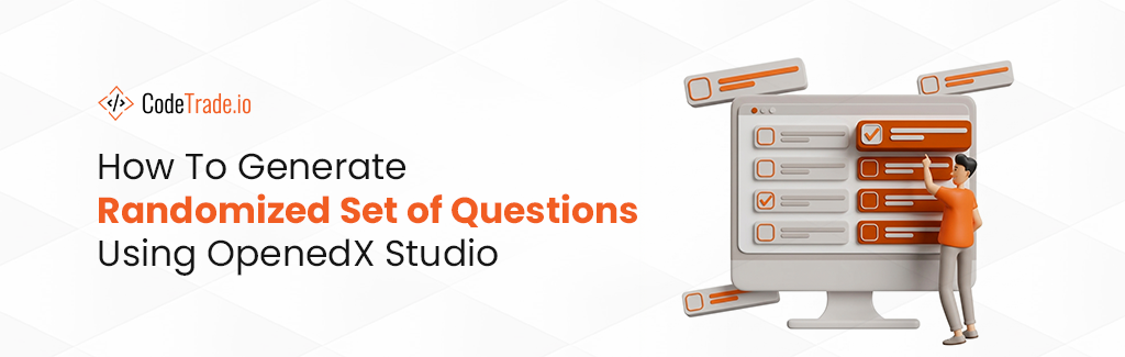 How To Generate Randomized Set Of Questions Using Open edX Studio