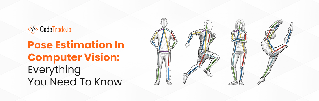 Pose Estimation In Computer Vision Everything You Need To Know