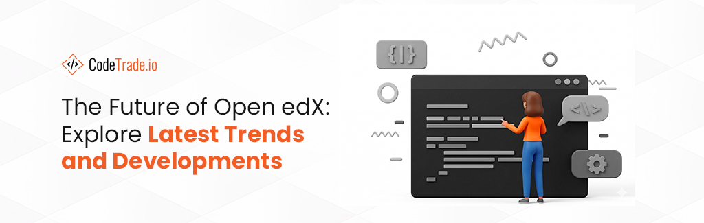 The Future of Open edX Explore Latest Trends and Developments