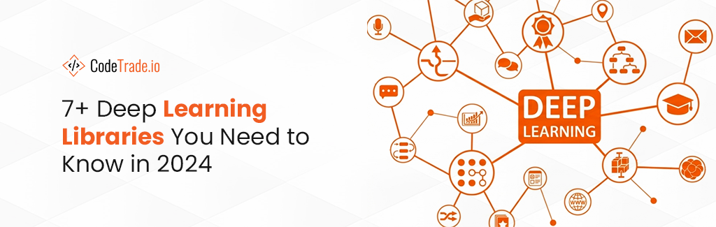 7+ Deep Learning Libraries You Need to Know in 2024