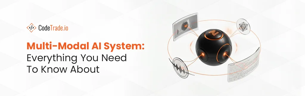 Multi-Modal AI System Everything You Need To Know About