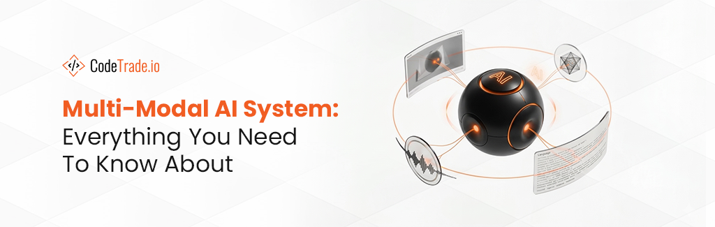 Multi-Modal AI System Everything You Need To Know About