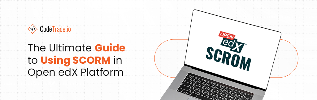 The Ultimate Guide To Using SCORM In Open edX Platform