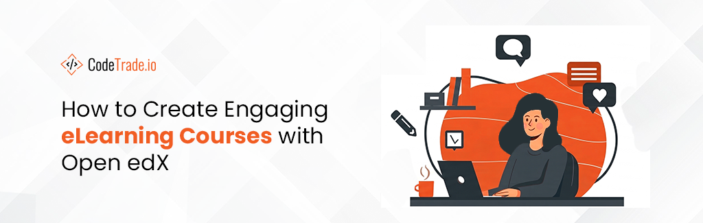 How to Create Engaging eLearning Courses with Open edX