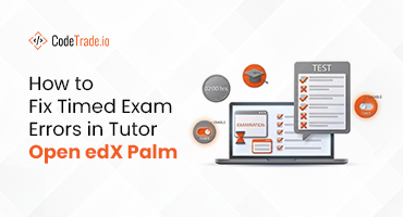 How to Fix Timed Exam Errors in Tutor Open edX Palm