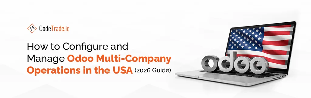 Odoo Multi-Company Operations in the USA (2026 Guide)
