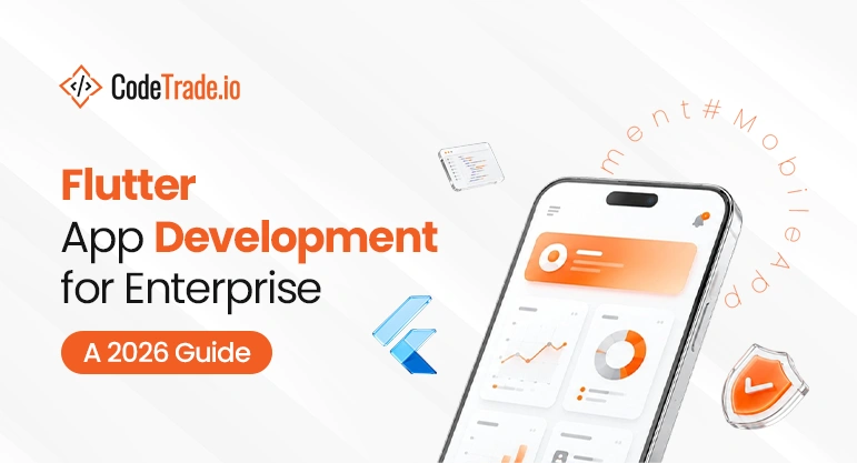Flutter App Development for Enterprise: A 2026 Guide