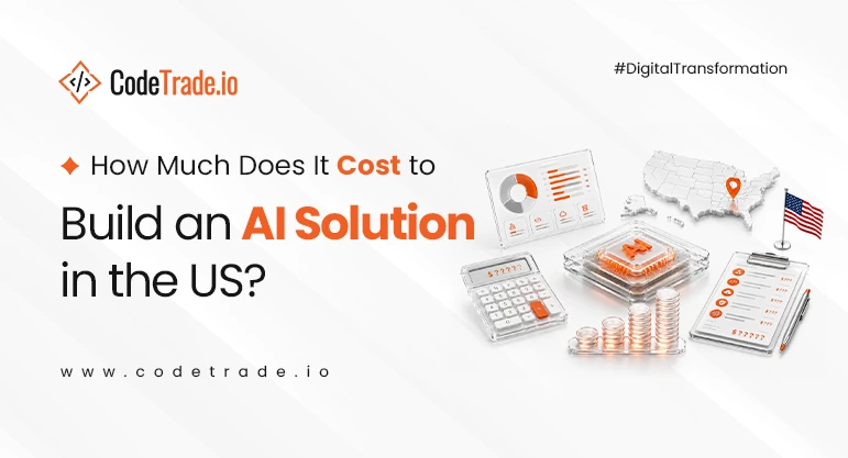 How Much Does It Cost to Build an AI Solution in the US?
