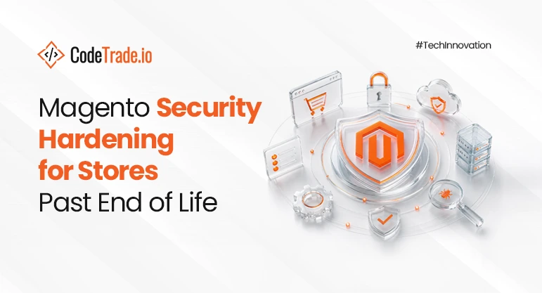 Magento Security Hardening for Stores Past End of Life