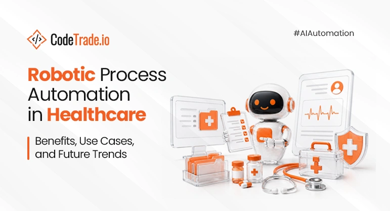 Robotic Process Automation in Healthcare: Benefits, Use Cases, and Future Trends