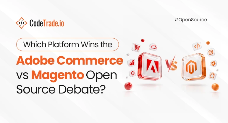 Adobe Commerce vs Magento Open Source: Which Fits