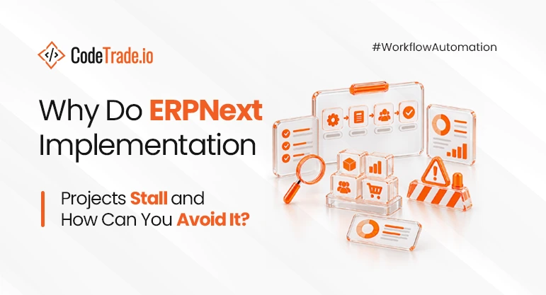 Why Do ERPNext Implementation Projects Stall and How Can You Avoid It?