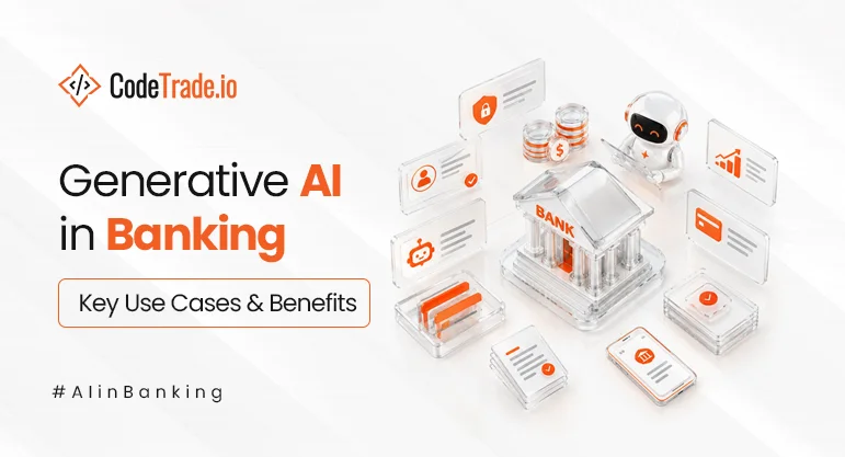 Generative AI in Banking Key Use Cases & Benefits