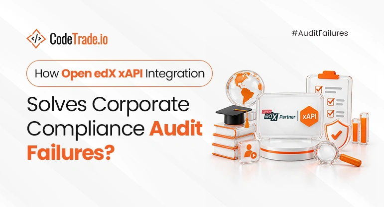 How Open edX xAPI Integration Solves Corporate Compliance Audit Failures?