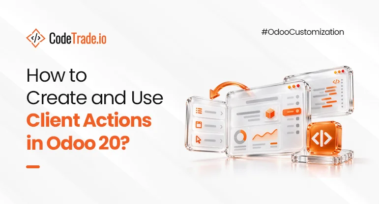 How to Create and Use Client Actions in Odoo 20?