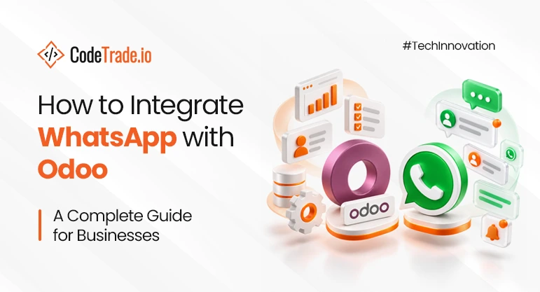 How to Integrate WhatsApp with Odoo: A Complete Guide for Businesses