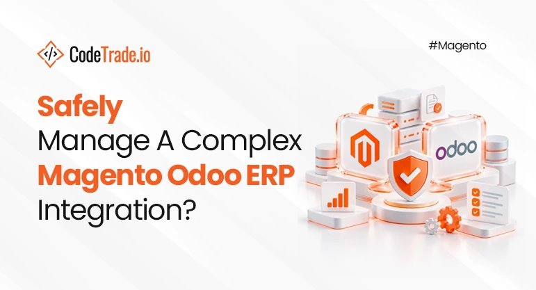 How Can You Safely Manage A Complex Magento Odoo ERP Integration?
